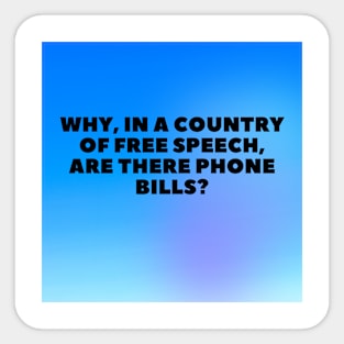 Father's day- Why, in a country of free speech, are there phone bills? Sticker